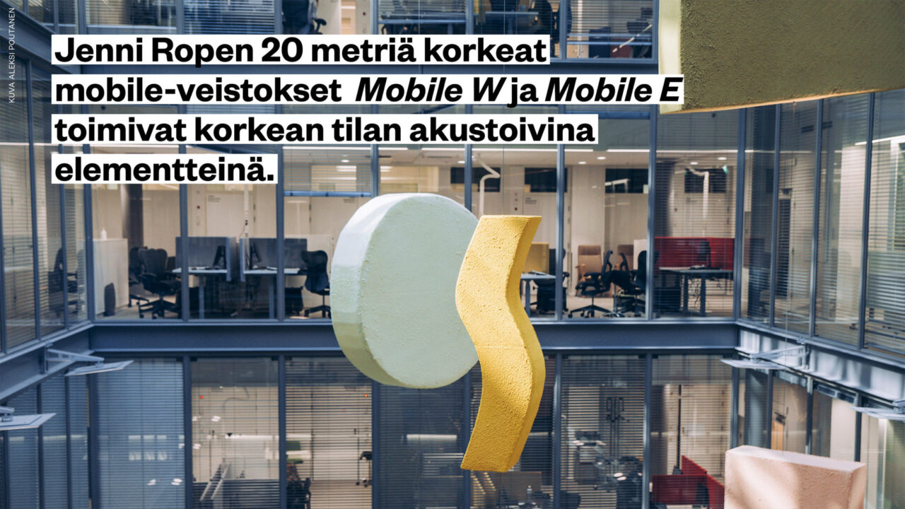 Jenni Ropen 20 metriä korkeat mobile-veistokset Mobile W ja Mobile E toimivat korkean tilan akustoivina elementteinä. Teos sisältää ilmassa roikkuvia erivärisiä muotoja.